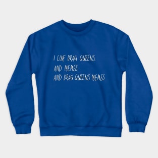 Drag Queens Memes Crewneck Sweatshirt